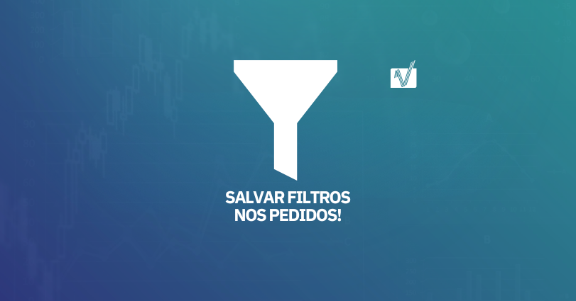 Salvar filtros nos pedidos!